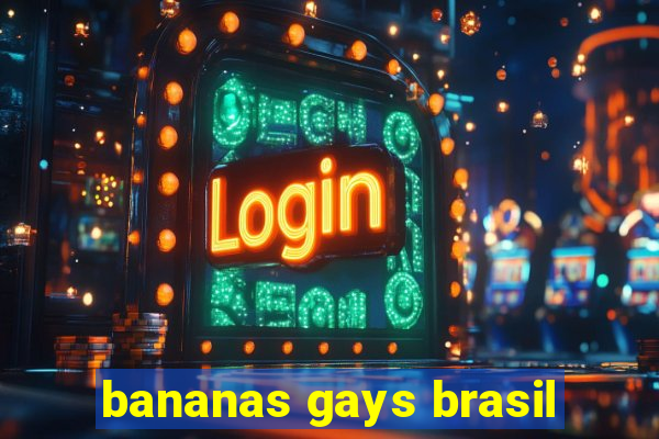 bananas gays brasil